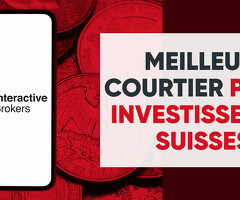 Meilleur courtier pour les investisseurs suisses